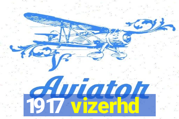 1917 vizerhd